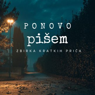 PONOVO PIŠEM